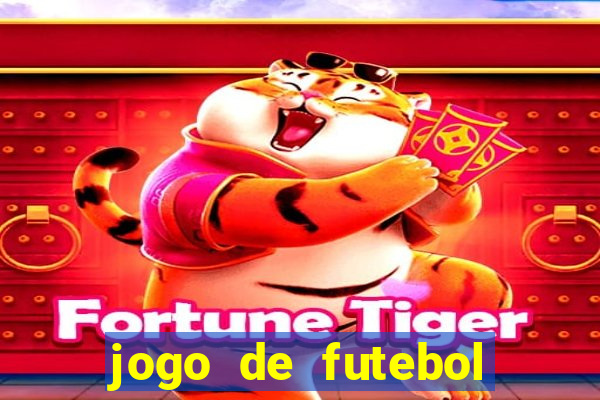 jogo de futebol com dinheiro infinito